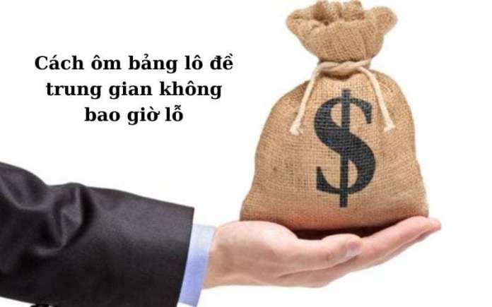 Cách ôm bảng lô đề trung gian không bao giờ lỗ